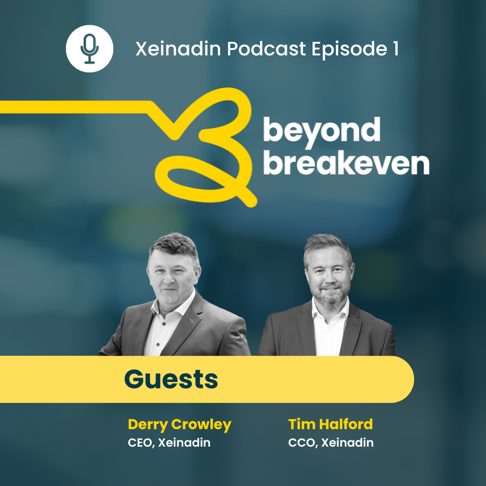 Xeinadin Podcast Beyond Breakeven Episode 1 - Growth in a Volatile World